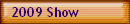 2009 Show